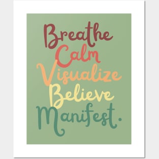 Breathe calm Visualize Manifest Positive Law Of Attraction Affirmation Posters and Art